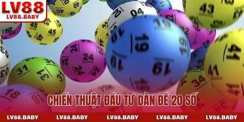 Chiến thuật đầu tư dàn đề 20 số