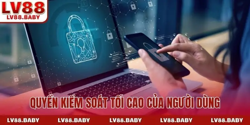 Quyền kiểm soát tối cao của người dùng